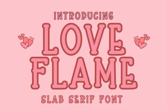 Love Flame: A Slab Serif Font That Ignites Campaigns